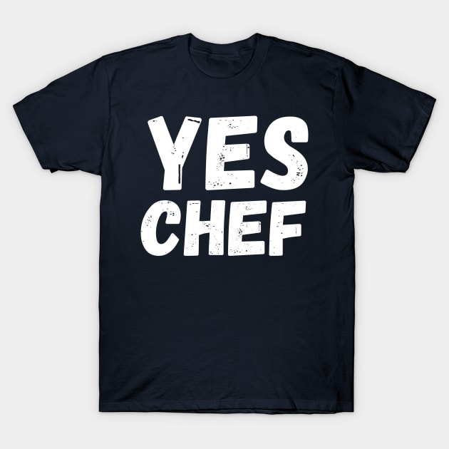 Yes chef - funny - food T-Shirt by T-SHIRT-2020